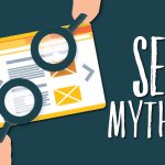 What Are SEO Myths – Analyzing With SEO Consultancy Services Chennai
