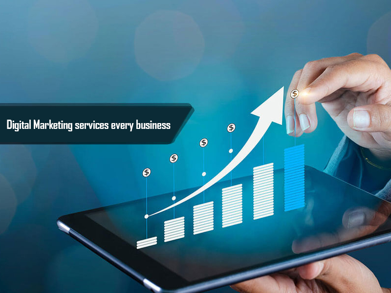 The Types Of Digital Marketing Services Every Business Needs To Implement
