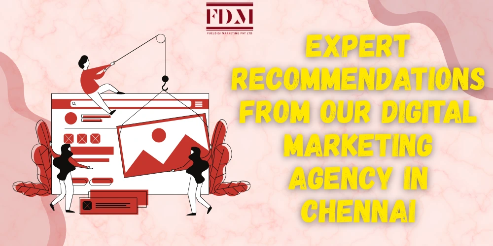 expert-recommendations-from-our-digital-marketing-agency-in-chennai