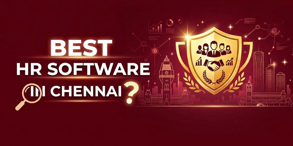 Which HR Software Is Actually Worth It for Chennai Businesses 